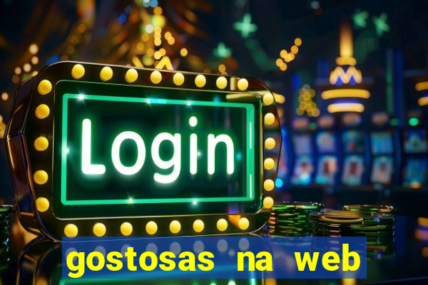 gostosas na web cam ao vivo